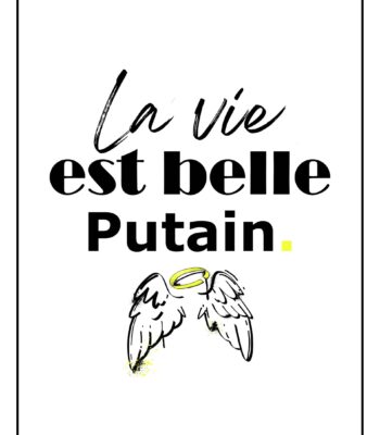 La vie est belle Putain Affiche